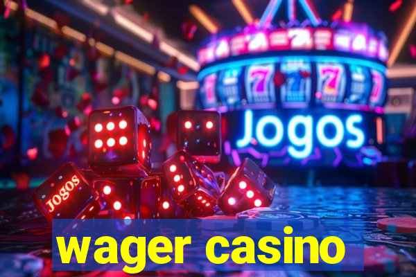 wager casino