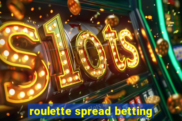 roulette spread betting