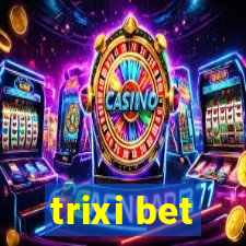 trixi bet