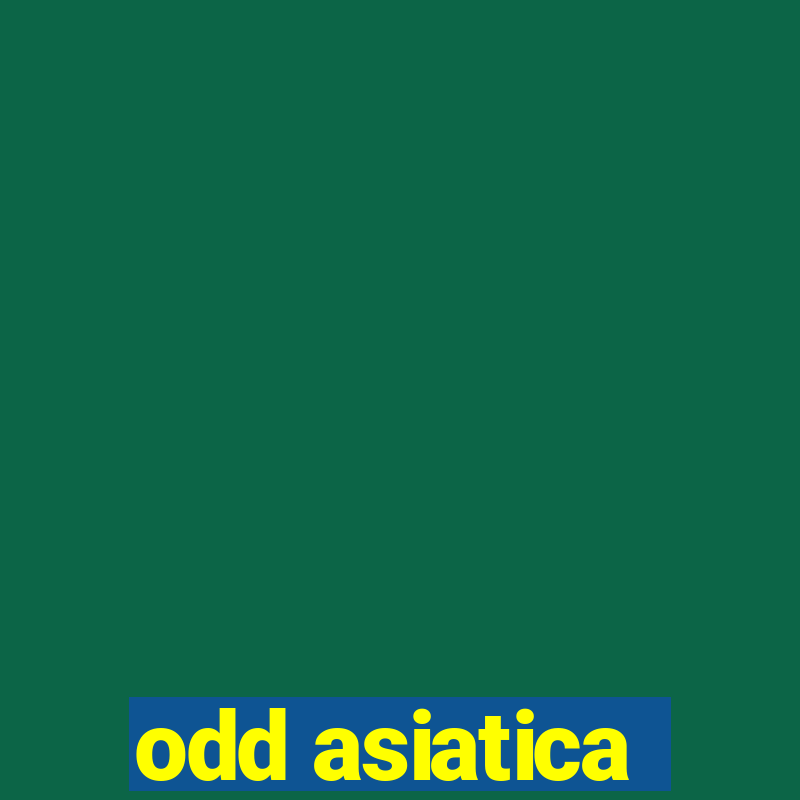 odd asiatica