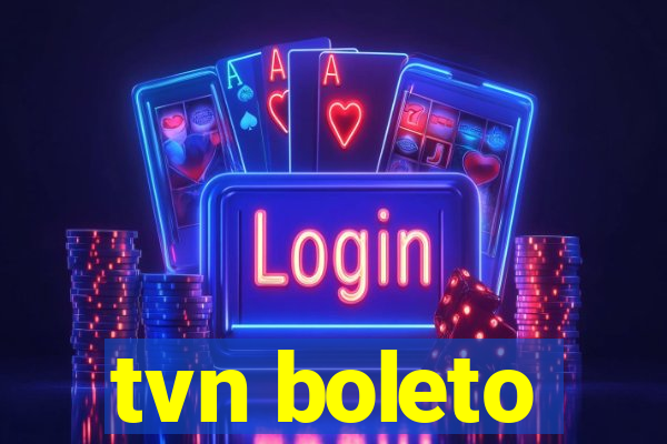 tvn boleto