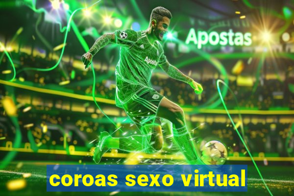 coroas sexo virtual