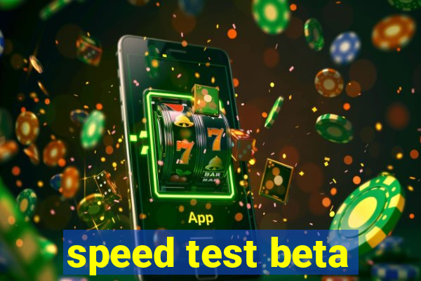 speed test beta