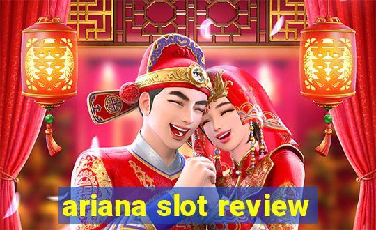 ariana slot review