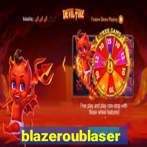 blazeroublaser