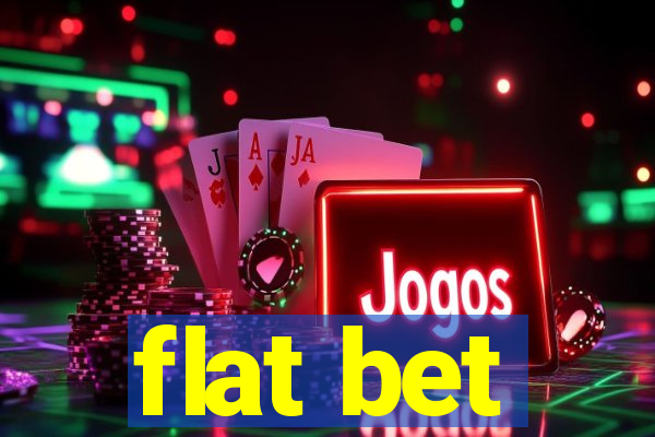 flat bet