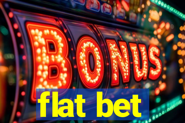 flat bet