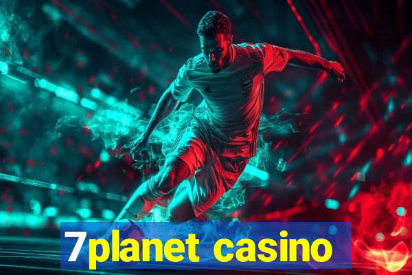 7planet casino