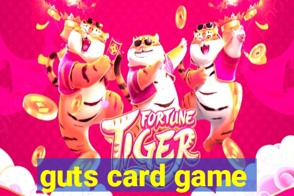 guts card game