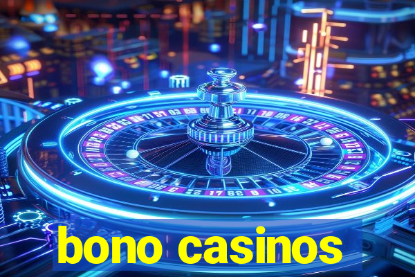 bono casinos