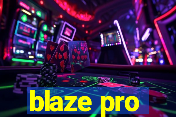 blaze pro