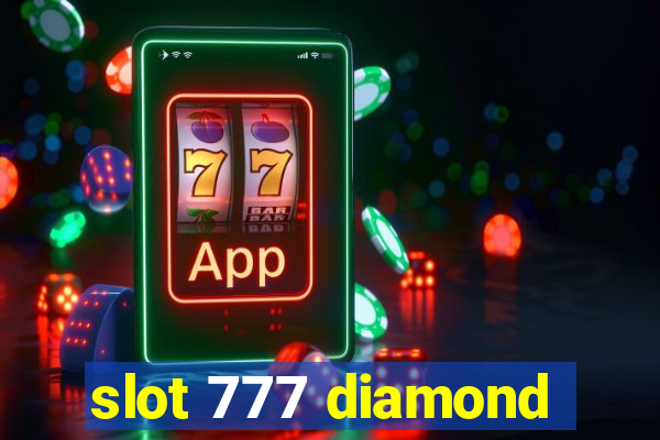 slot 777 diamond