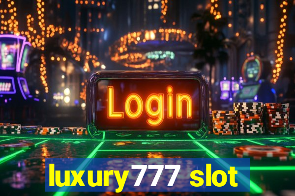 luxury777 slot