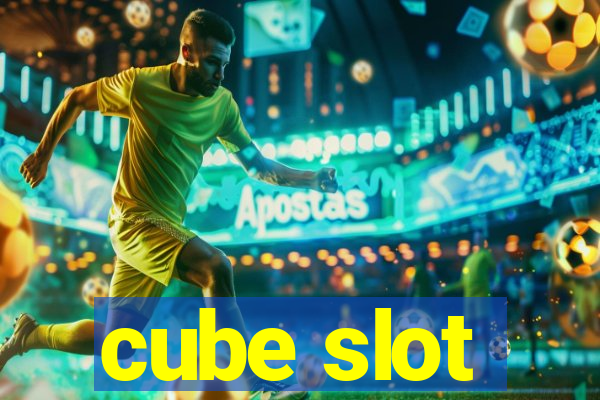 cube slot