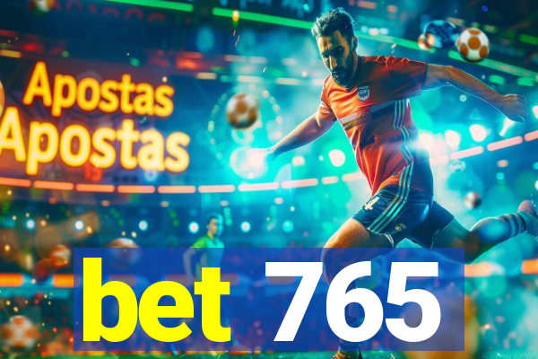 bet 765