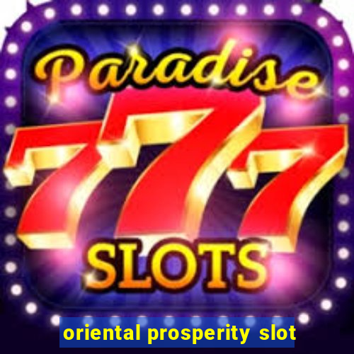 oriental prosperity slot