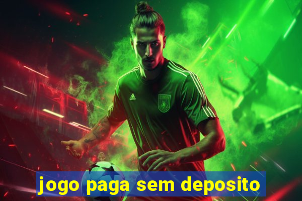 jogo paga sem deposito