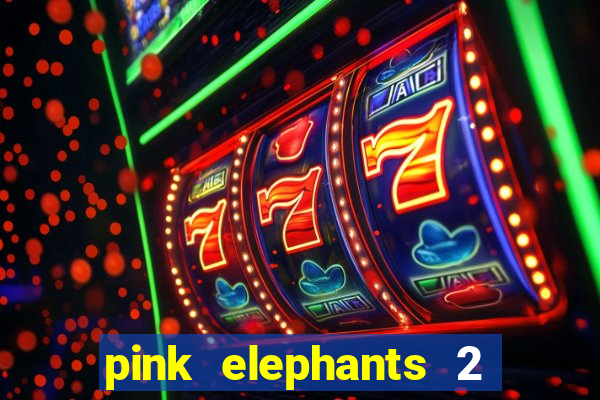 pink elephants 2 slot free play