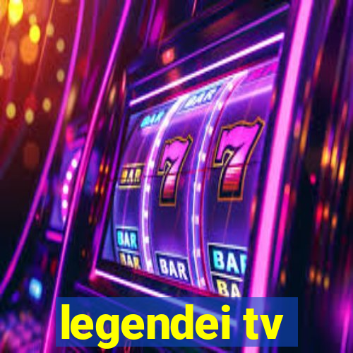 legendei tv