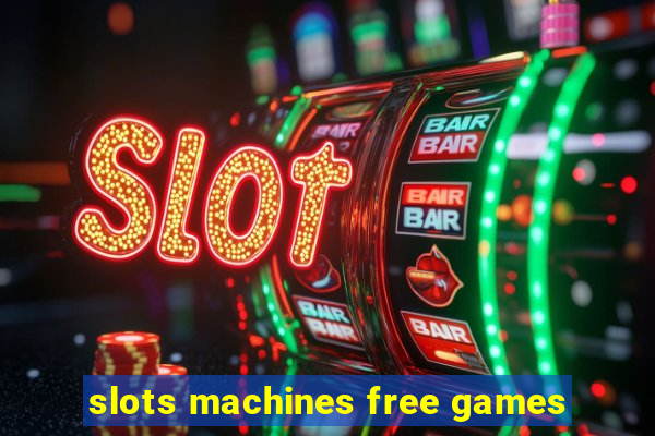 slots machines free games