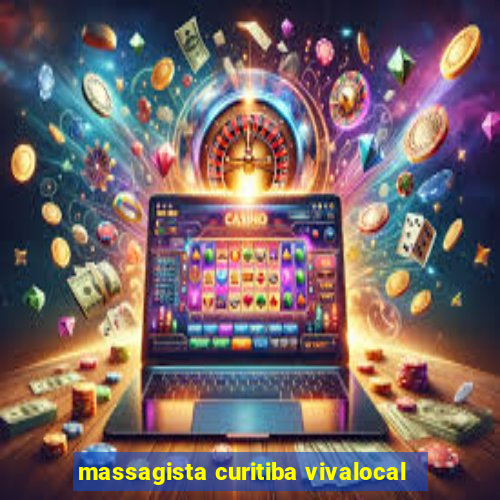 massagista curitiba vivalocal