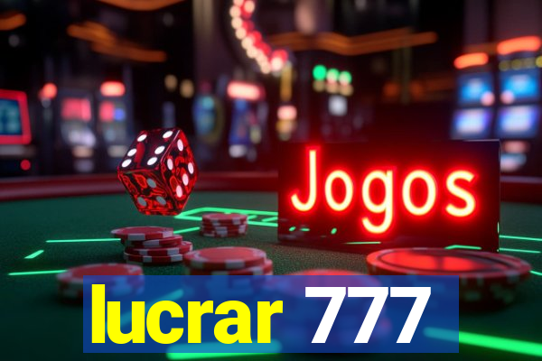 lucrar 777