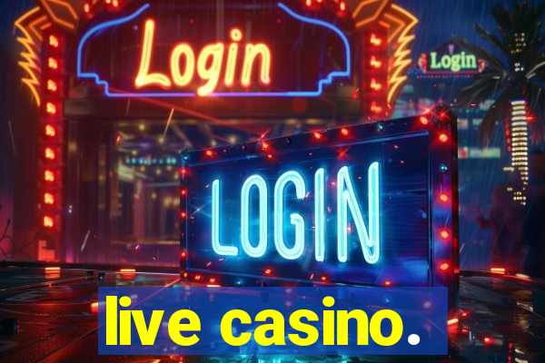 live casino.