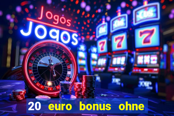 20 euro bonus ohne einzahlung casinos 2024