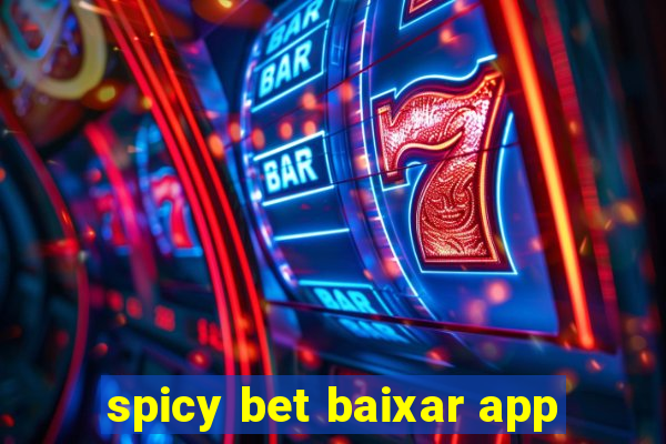 spicy bet baixar app