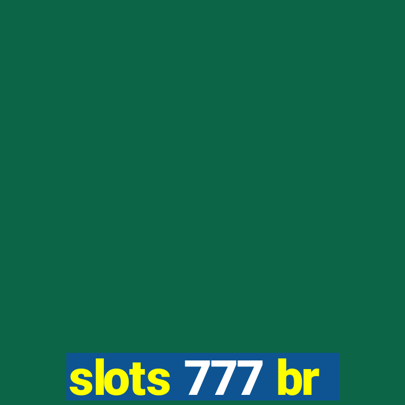 slots 777 br