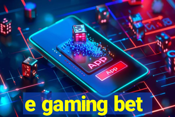 e gaming bet