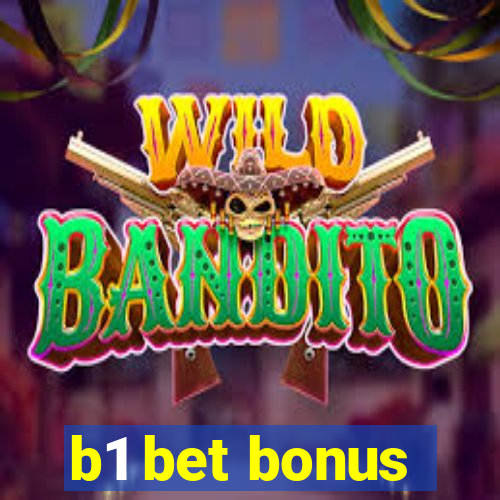 b1 bet bonus