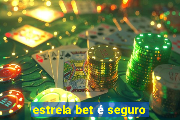 estrela bet é seguro