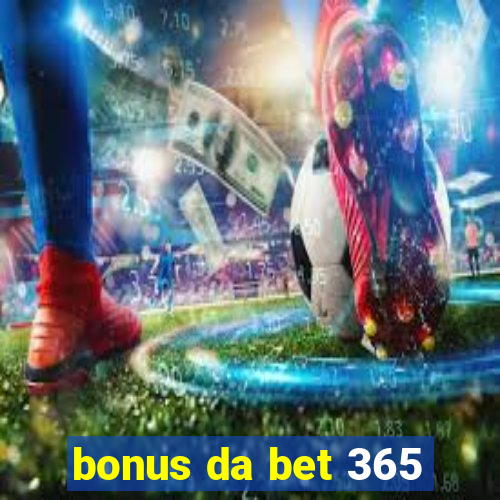 bonus da bet 365