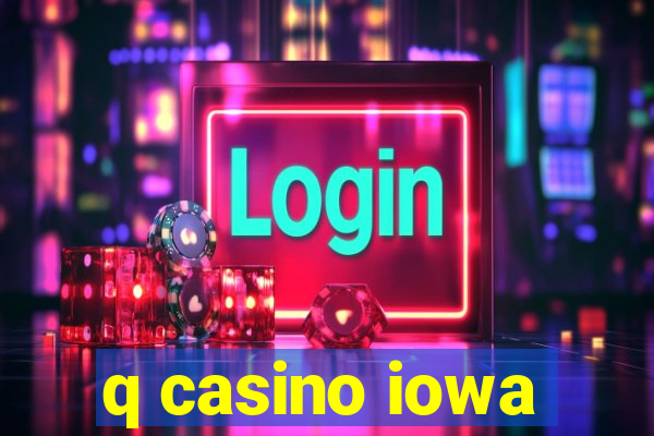 q casino iowa