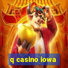 q casino iowa