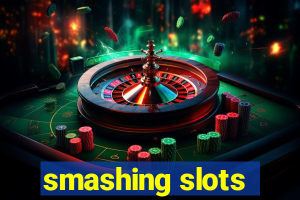 smashing slots