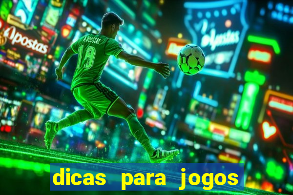 dicas para jogos de hoje