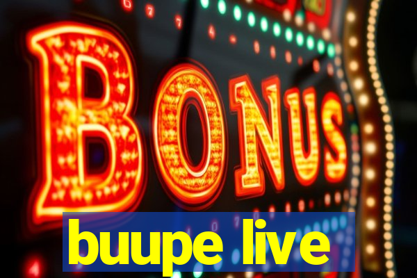 buupe live