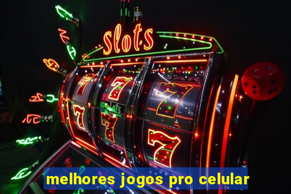 melhores jogos pro celular