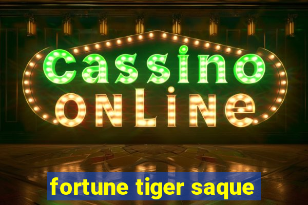 fortune tiger saque