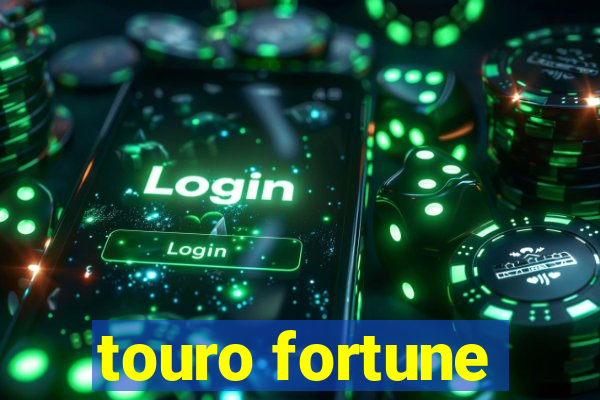 touro fortune