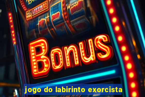 jogo do labirinto exorcista