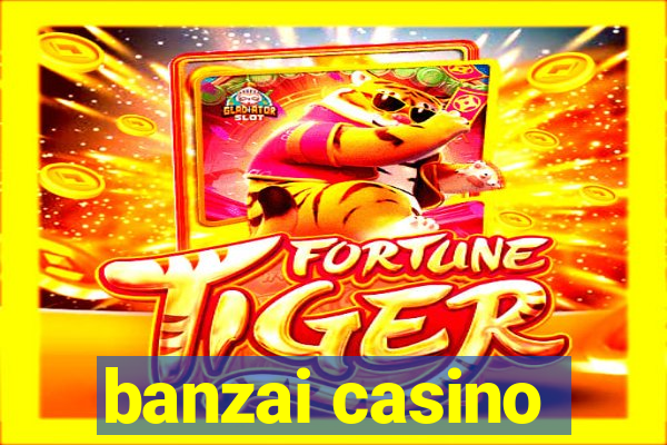 banzai casino