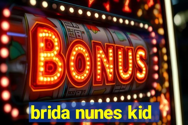 brida nunes kid