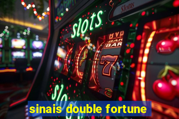 sinais double fortune