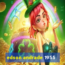 edson andrade 1955