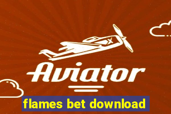 flames bet download