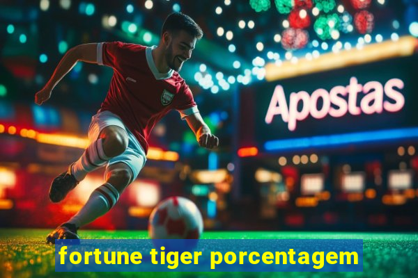 fortune tiger porcentagem