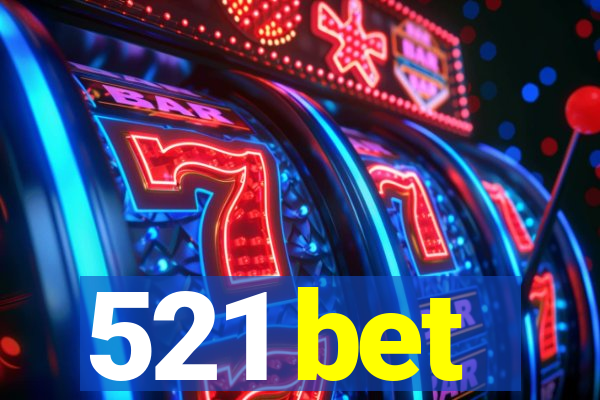 521 bet